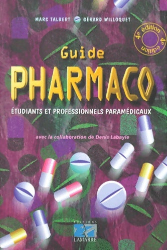 Livrenpoche : GUIDE PHARMACO A L'USAGE DES étudiants ET DES PROFESSIONNELS PARAMEDICAUX 4EME EDITION - Editions Lamarre - Livre