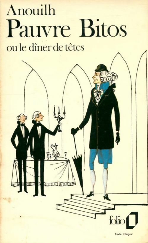 Livrenpoche : Pauvre Bitos ou le dîner de têtes - Jean Anouilh - Livre