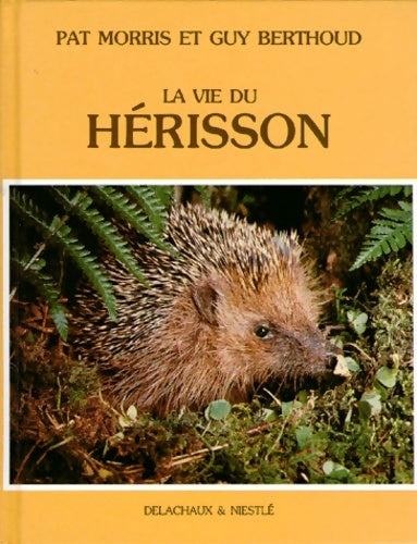 Livrenpoche : La Vie du hérisson - Pat Morris - Livre