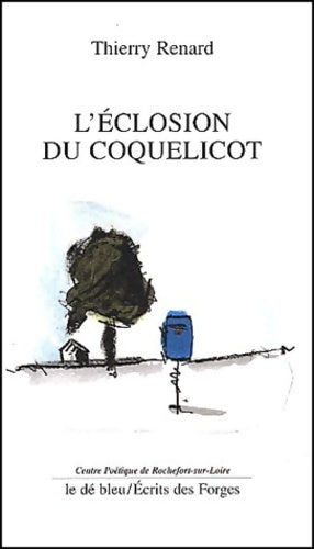 Livrenpoche : L'eclosion du coquelicot - Thierry Renard - Livre