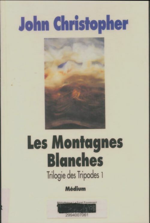 Livrenpoche : Trilogie des Tripodes Tome I : Les montagnes blanches - Christopher J. - Livre