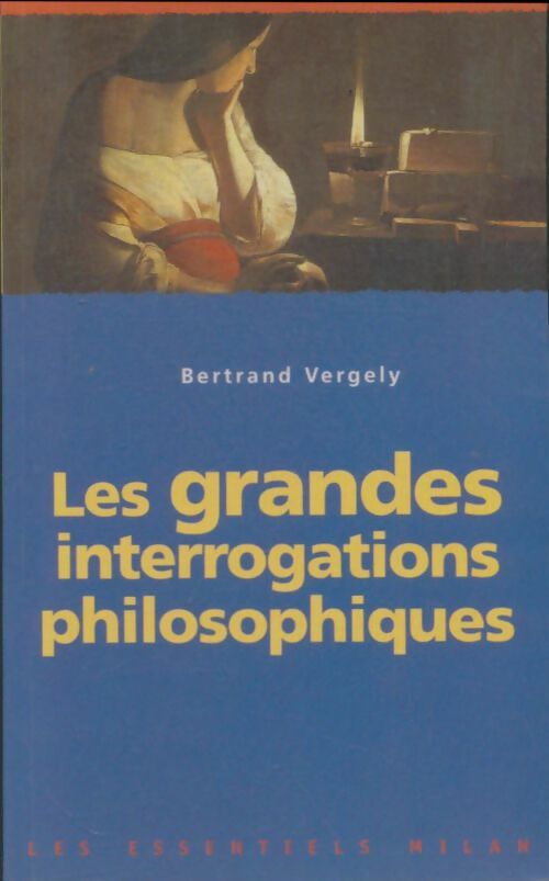 Livrenpoche : Les grandes interrogations philosophiques - Bertrand Vergely - Livre