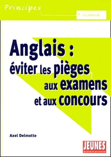 Livrenpoche : Anglais : éviter les pièges aux examens et concours - Axel Delmotte - Livre