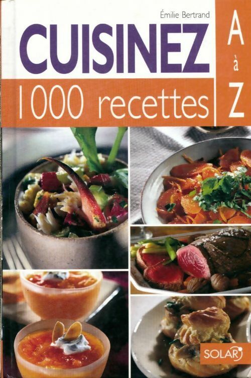 Livrenpoche : Cuisinez 1000 recettes de A à Z - Emilie Bertrand - Livre