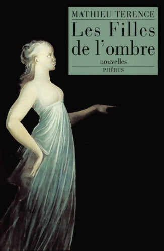 Livrenpoche : Les filles de l'ombre - Mathieu Terence - Livre