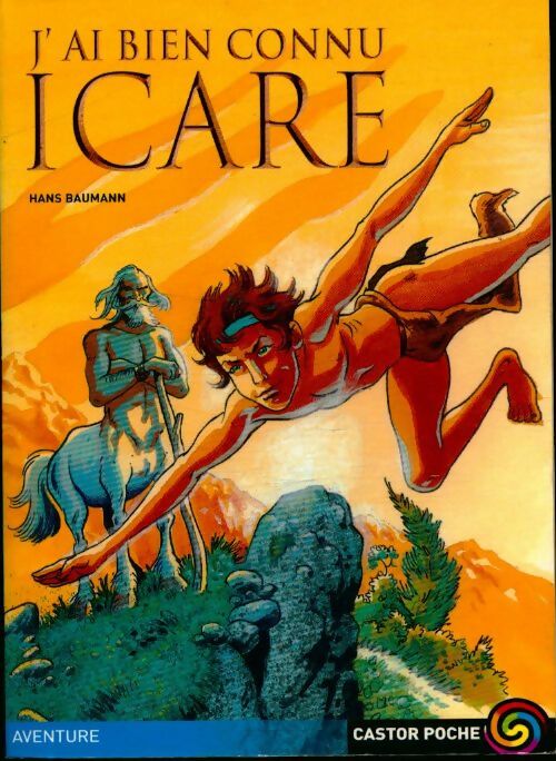 Livrenpoche : J'ai bien connu Icare - Hans Baumann - Livre
