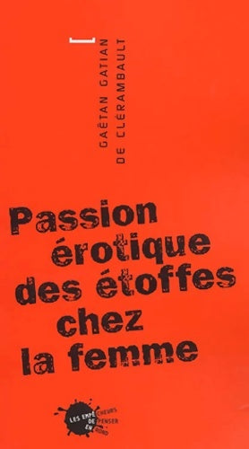 Livrenpoche : Passion érotique des étoffes chez la femme - Gaëtan Gatian De Clérambault - Livre