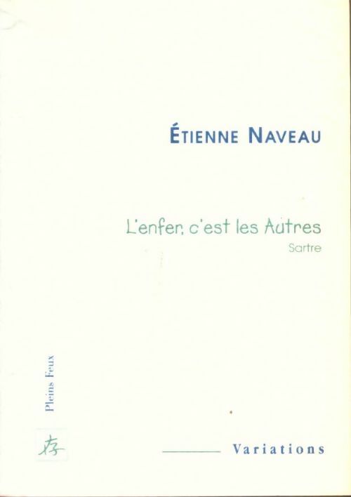 L'enfer c'est les autres (sartre) - Etienne Naveau -  Variations - Livre