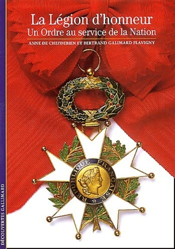 Livrenpoche : La Légion d'honneur : Un ordre au service de la Nation - Anne De Chefdebien - Livre