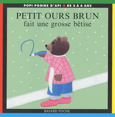 Livrenpoche : Petit Ours brun fait une grosse bêtise - Marie Aubinais - Livre