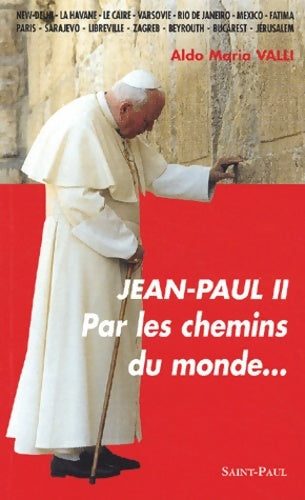 Livrenpoche : Jean-Paul ii : Par les chemins du monde - Aldo Maria Valli - Livre
