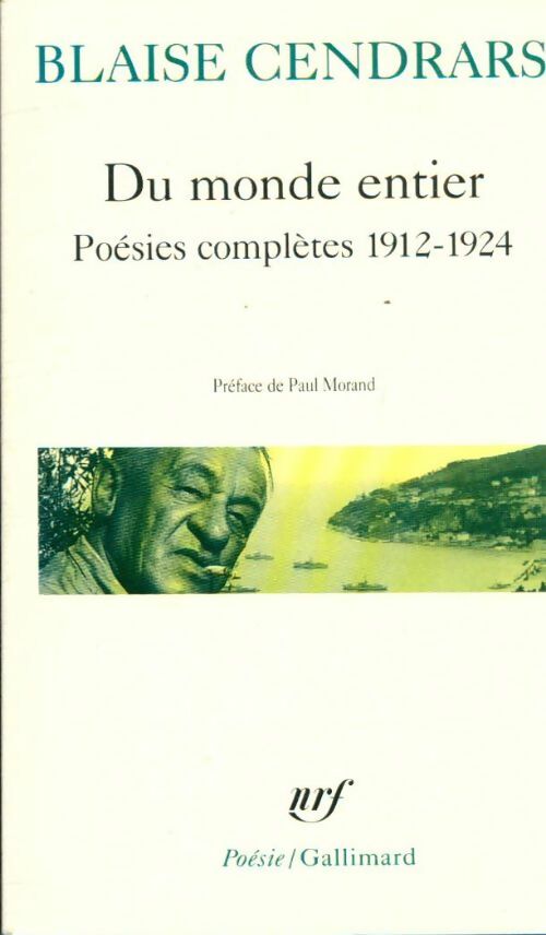 Livrenpoche : Du monde entier / Poésies complètes 1912-1924 - Blaise Cendrars - Livre