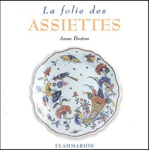 Livrenpoche : La folie des assiettes - Anne Breton - Livre