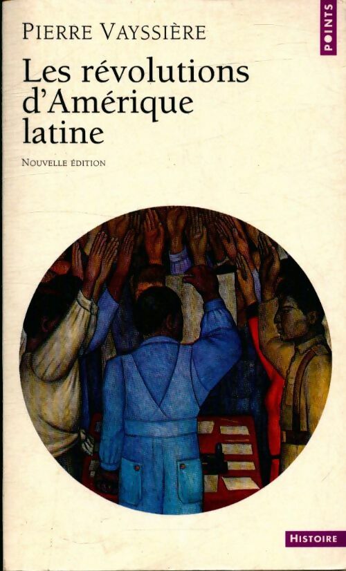Livrenpoche : Les Révolutions d'Amérique latine - Pierre Vayssière - Livre