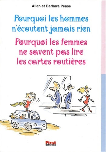 Livrenpoche : Pourquoi les hommes n'écoutent jamais rien ; pourquoi les femmes ne savent pas lire les cartes routières - Allan Pease - Livre