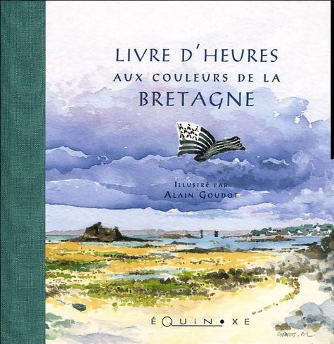 Livrenpoche : Livres d'heures aux couleurs de la Bretagne - Alain Goudot - Livre