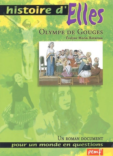 Livrenpoche : Olympe de Gouges : Un roman document pour un monde en questions - Evelyne Morin-rotureau - Livre
