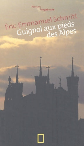 Livrenpoche : Guignol aux pieds des Alpes - Eric-Emmanuel Schmitt - Livre