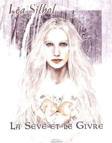 Livrenpoche : La sève et le givre - Léa Silhol - Livre