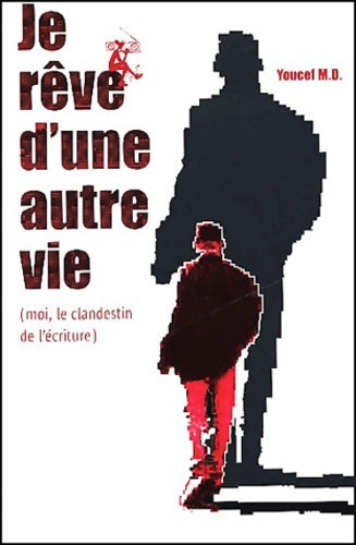 Livrenpoche : Je rêve d'une autre vie - Youssef M. D - Livre