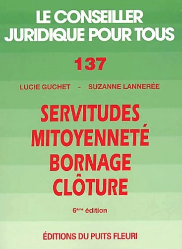 Livrenpoche : Servitudes - mitoyenneté - bornage - clôture - Lucie Guchet - Livre