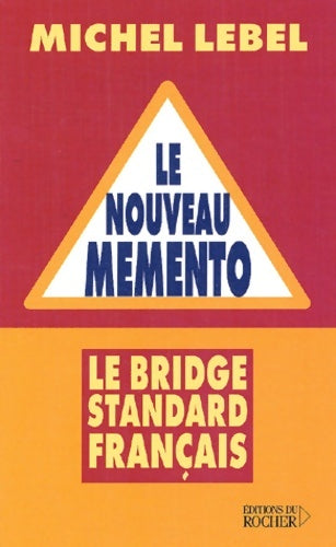 Livrenpoche : Le nouveau Mémento : Le bridge standard français - Michel Lebel - Livre