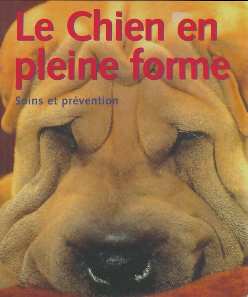 Livrenpoche : Le chien en pleine forme - Collectif - Livre