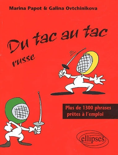 Livrenpoche : Du tac au tac russe : Plus de 1300 phrases prêtes à l'emploi - Marina Papot - Livre
