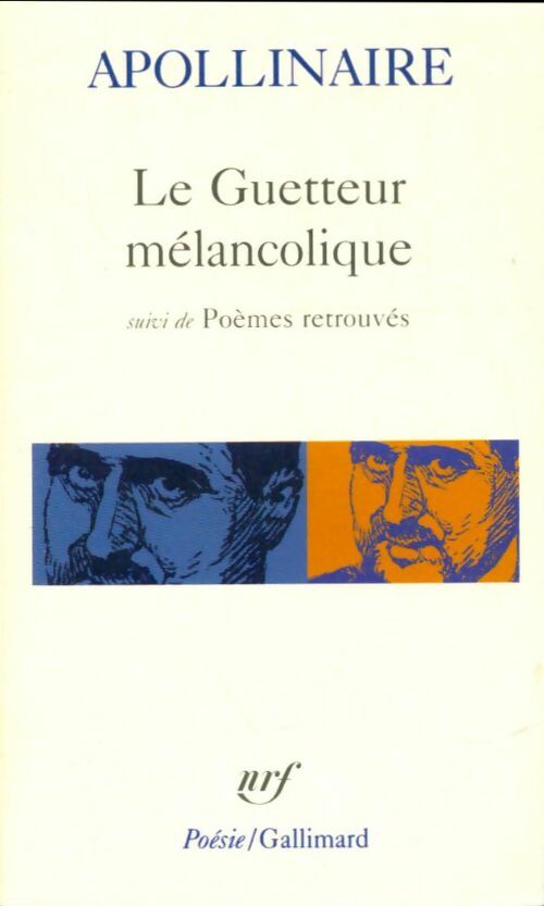 Livrenpoche : Le guetteur mélancolique / Poèmes retrouvés - Guillaume Apollinaire - Livre
