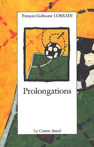 Livrenpoche : Prolongations - François-Guillaume Lorrain - Livre