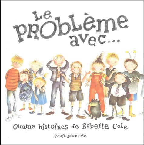 Livrenpoche : Le problème avec - Babette Cole - Livre