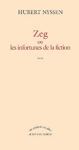 Livrenpoche : Zeg ou les infortunes de la fiction - Hubert Nyssen - Livre