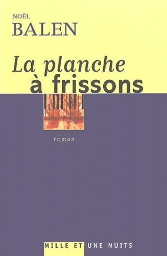 Livrenpoche : La planche à frissons - Noël Balen - Livre