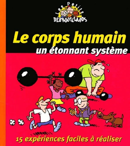 Livrenpoche : Le corps humain un étonnant système - Pascal Desjours - Livre