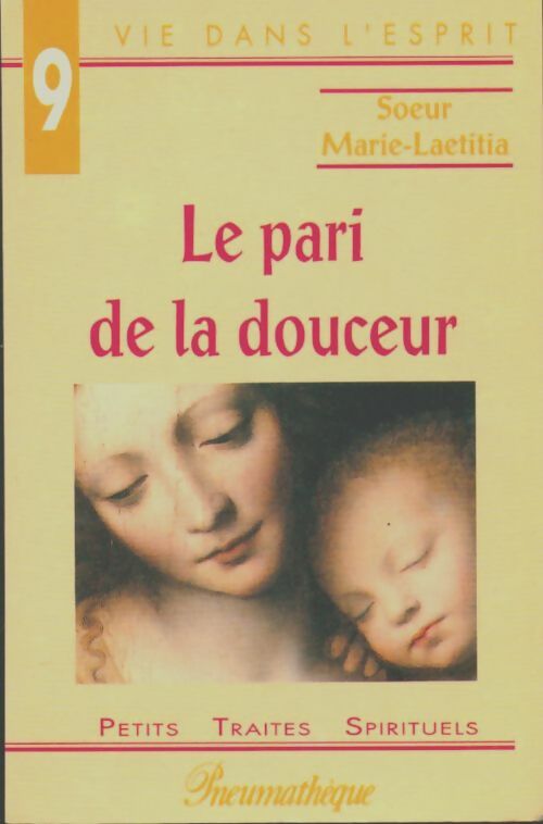 Livrenpoche : Le pari de la douceur - Soeur Marie-Laetitia - Livre