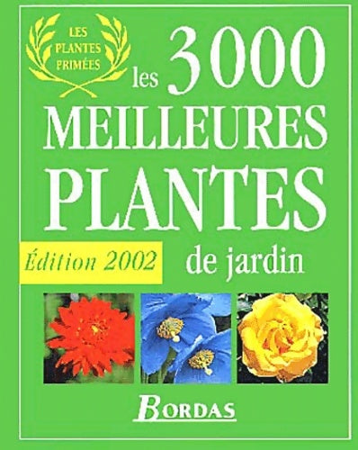 Livrenpoche : Les 3000 meilleures plantes de jardin : Edition 2002 - Collectif - Livre