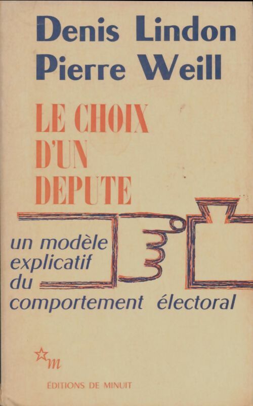 Livrenpoche : Le choix d'un député : Un modèle explicatif du comportement électoral - Pierre Weill - Livre