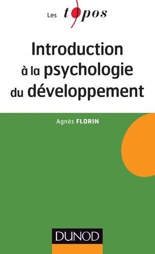 Livrenpoche : La psychologie du développement - 2e éd. : Enfance et adolescence - Agnès Florin - Livre