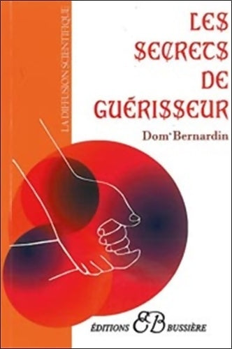 Livrenpoche : Secrets de guérisseur - Dom Bernardin - Livre