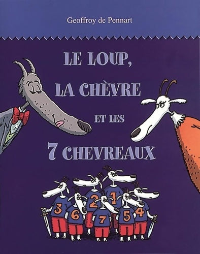 Livrenpoche : Le loup la chèvre et les 7 chevreaux - Geoffroy De Pennart - Livre