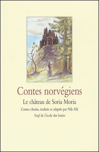 Livrenpoche : Contes norvégiens : Le château de soria moria - Nils Ahl - Livre