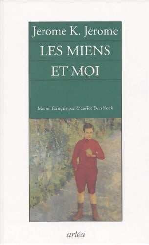 Livrenpoche : Les Miens et moi - Jérôme K. Jerome - Livre