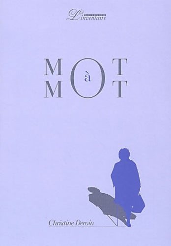 Livrenpoche : Mot à mot - Christine Deroin - Livre