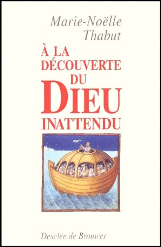 Livrenpoche : A la découverte du dieu inattendu - Marie-Noëlle Thabut - Livre