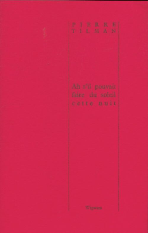 Livrenpoche : Ah s'il pouvait faire du soleil cette nuit - Pierre Tilman - Livre