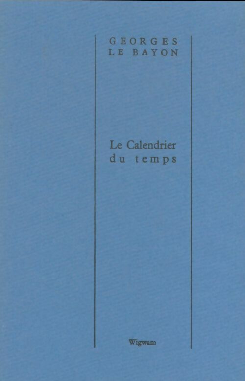 Livrenpoche : Le calendrier du temps - Georges Le Bayon - Livre