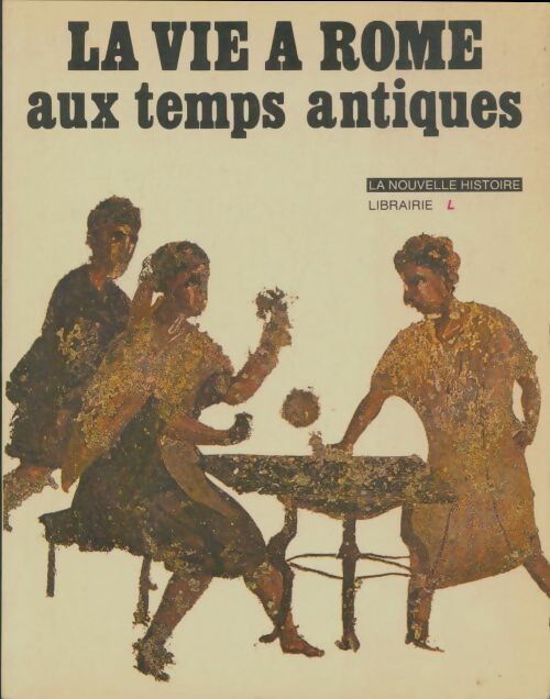 Livrenpoche : La vie à Rome aux temps antiques - Paul Werner - Livre