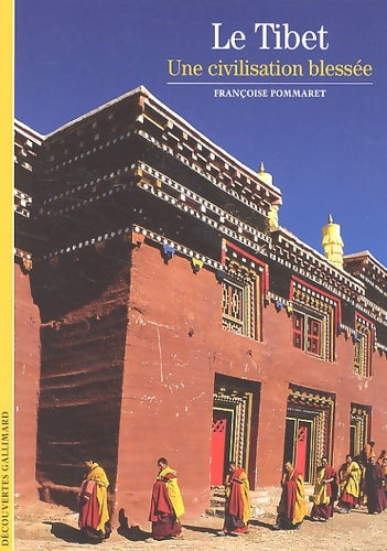 Livrenpoche : Le Tibet : Une civilisation blessée - Françoise Pommaret - Livre