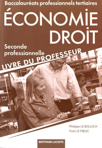 Livrenpoche : économie droit Seconde bac pro tertiaires : Livre du professeur - Philippe Le Bolloch - Livre
