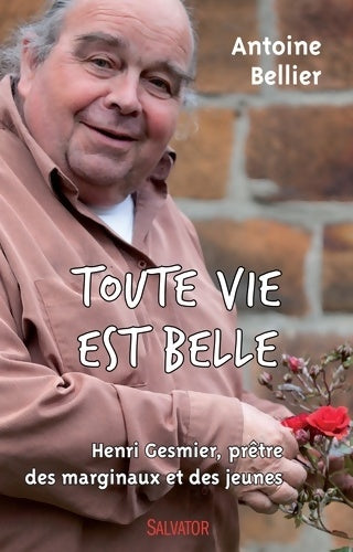 Livrenpoche : Toute vie est belle. Henri Gesmier prêtre des marginaux et des jeunes - Antoine Bellier - Livre